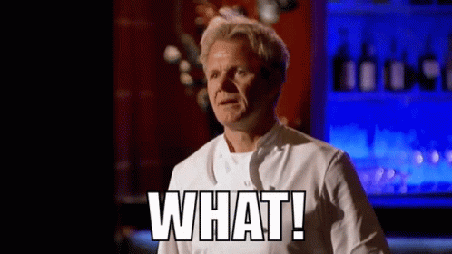 gordon-ramsay-what.gif